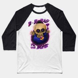 Bad to the Bone Baseball T-Shirt